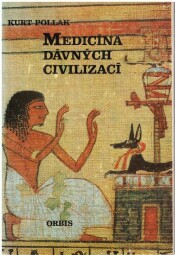 Medicína dávných civilizací od Kurt Pollak
