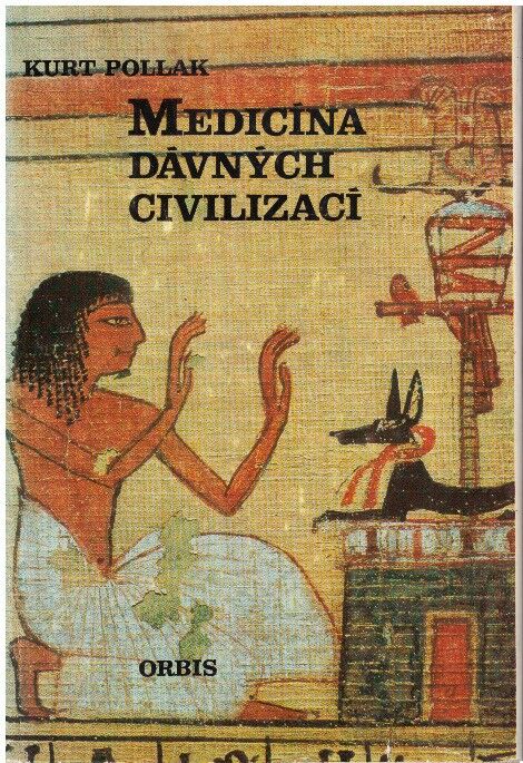 Medicína dávných civilizací od Kurt Pollak
