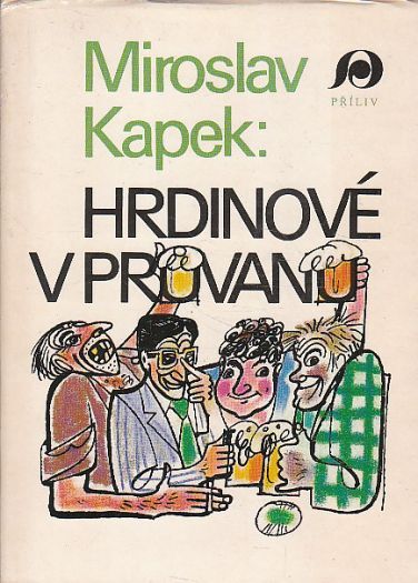 Hrdinové v průvanu od Miroslav Kapek