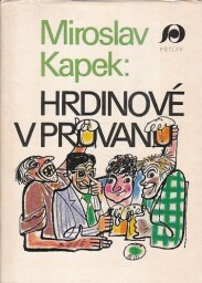 Hrdinové v průvanu od Miroslav Kapek