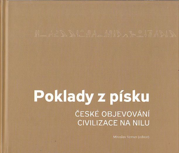 Poklady z písku - Čeští egyptologové objevují civilizace na Nilu od Miroslav Verner