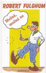 Možná, možná ne od Robert Fulghum