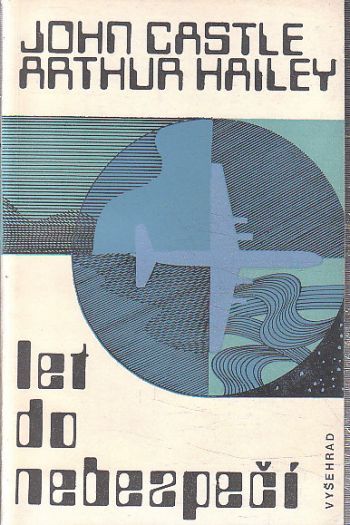 Let do nebezpečí od Arthur Hailey & John Castle