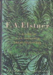 S kamerou a za volantem třemi díly světa od František Alexander Elstner