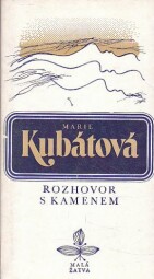 Rozhovor s kamenem od Marie Kubátová