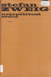 Netrpělivost srdce od Stefan Zweig