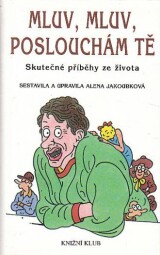Mluv, mluv, poslouchám tě od Alena Jakoubková
