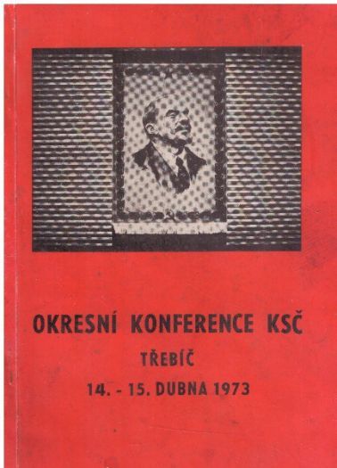 Okresní konference KSČ Třebíč.- Duben 1973.