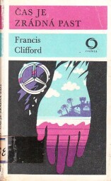 Čas je zrádná past od Francis Clifford - OMNIA