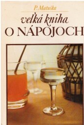 Veľká kniha o nápojoch od Peter Matuška