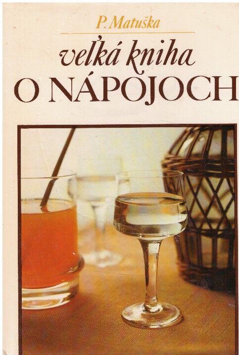 Veľká kniha o nápojoch od Peter Matuška