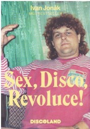 Sex, Disco, Revoluce! - Vzpomínky majitele Discolandu Sylvie na zlatý časy