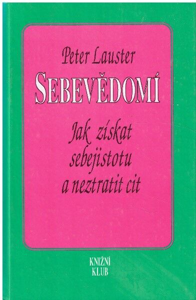 Sebevědomí. Jak získat sebejistotu a neztr  atit cit