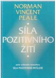 Síla pozitivního žití od Norman Vincent Peale