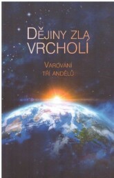 Dějiny zla vrcholí - Varování tří andělů od * antologie
