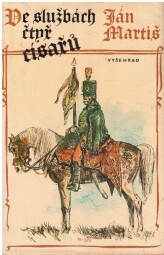 Ve službách čtyř císařů od Ján Martiš