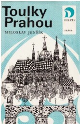 Toulky Prahou od Slavomír Pejčoch Ravik & Miloslav Jenšík