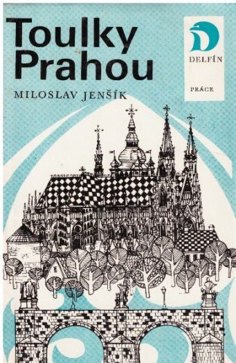 Toulky Prahou od Slavomír Pejčoch Ravik & Miloslav Jenšík