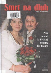 Smrt na dluh - Proč zemřel král české country Jiří Brabec od Jitka Wimmerová