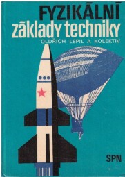 Fyzikální základy techniky od  Oldřich Lepil , kolektiv autorů