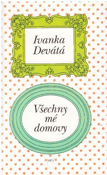 Všechny mé domovy od Ivanka Devátá