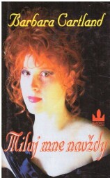 Miluj mne navždy od Barbara Cartland