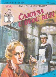 Cesta za štěstím - Čajovna u dvou růží od Jaromíra Húttlováá