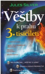 Věštby k prahu 3. tisíciletí od Jules Silver 