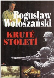 Kruté století od Bogusław Wołoszański