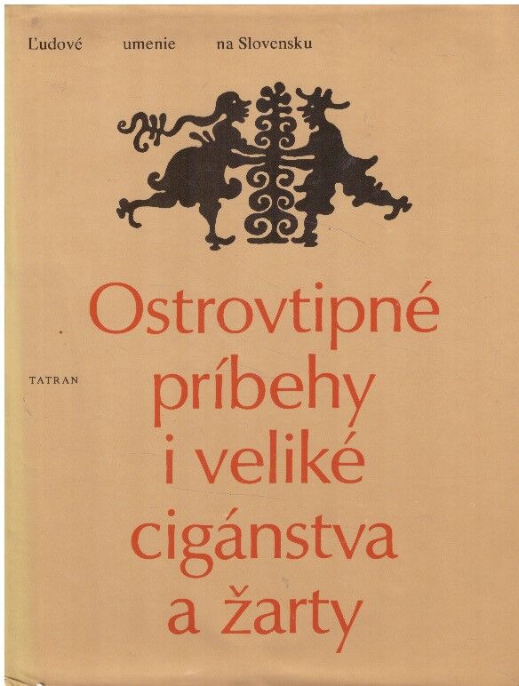 Ostrovtipné príbehy i veliké cigánstva a žarty od Viera Gašparíková   rty: Humor a satira v rozprávaniach slovenského ľudu od 