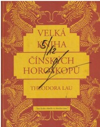 Velká kniha čínských horoskopů od Theodora Lau