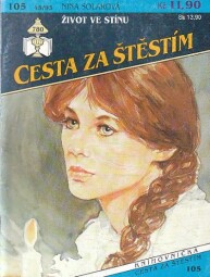 Cesta za štěstím - Život ve stínu od Nina Soláková