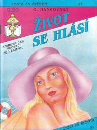 Cesta za štěstím - Život se hlásí od O. Hankovský