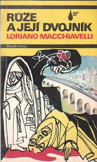 Růže a její dvojník od Loriano Macchiavelli - KAPKA