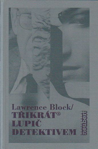 Třikrát lupič detektivem od Lawrence Block