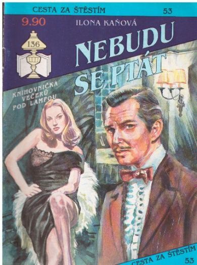 Cesta za štěstím - Nebudu se ptát od Ilona Kaňová
