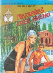 Cesta za štěstím - Nezapřeš otce svého od Milan Labský