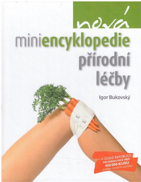 Nová miniencyklopedie přírodní léčby od Igor Bukovský