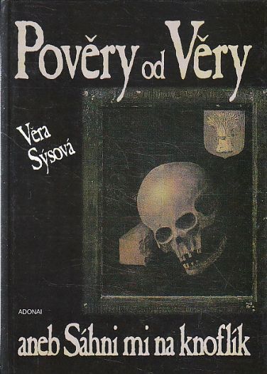 Pověry od Věry, aneb, Sáhni mi na knoflík od Věra Sýsová (p)