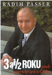 3 a 1/2 Roku - Aneb americký sen v česku od Radim Passer
