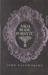Sága rodu Forsytů II. od John Galsworthy