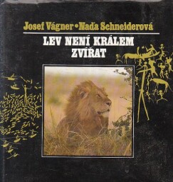 Lev není králem zvířat od Josef Vágner & Naďa Schneiderová