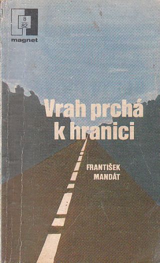 Vrah prchá k hranici od František Mandát - MAGNET