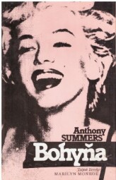 Bohyňa - Tajné životy Marilyn Monroe od Anthony Summers