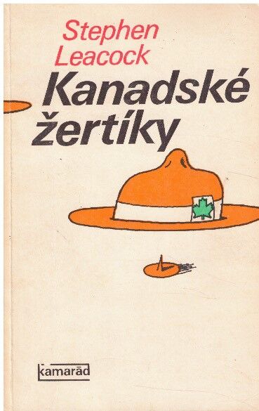 Kanadské žertíky od  Stephen Leacock