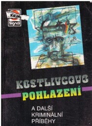 Kostlivcovo pohlazení a další kriminální příběhy - SIGNÁL a další kriminální příběhy - SIGNÁL