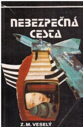 Nebezpečná cesta od Zdeněk M. Veselý