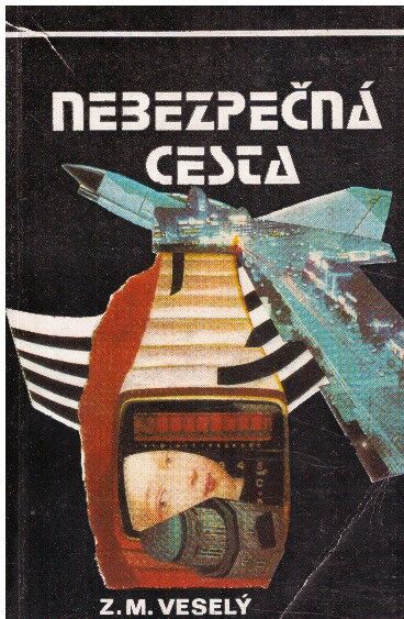 Nebezpečná cesta od Zdeněk M. Veselý