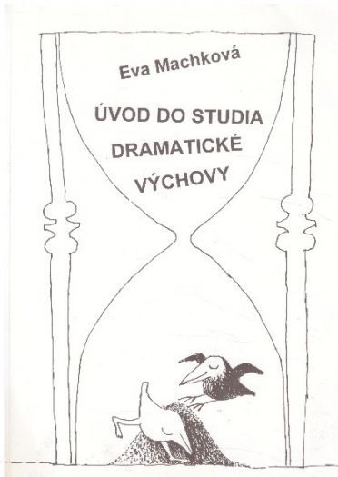 Úvod do studia dramatické výchovy od Eva Machková