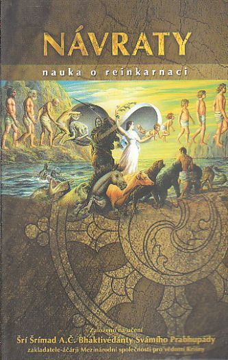 Návraty - Nauka o reinkarnaci od Šrí Šrímad Abhaj Čaranáravinda Bhaktivédánta Svámí Prabhupáda